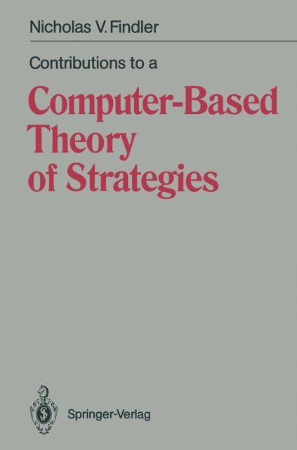 Nicholas V. Findler - Contributions to a Computer-Based Theory of Strategies, E-bok. Tillgänglighet: Lägg i varukorg