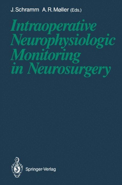 Aage R. Moller, Johannes Schramm - Intraoperative Neurophysiologic Monitoring in Neurosurgery, E-bok