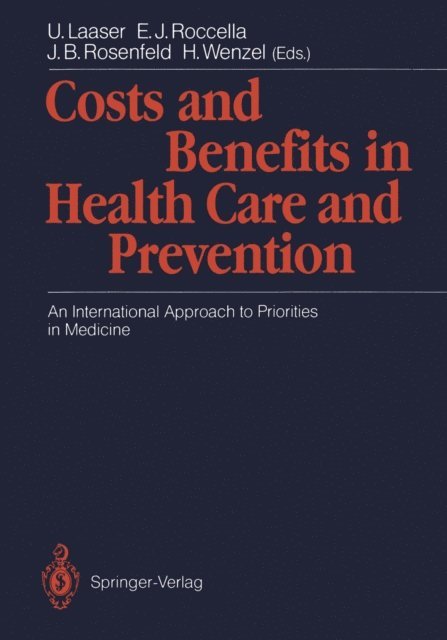 H. Wenzel, J.B. Rosenfeld, E.J. Rocella, U. Laaser - Costs and Benefits in Health Care and Prevention, E-bok