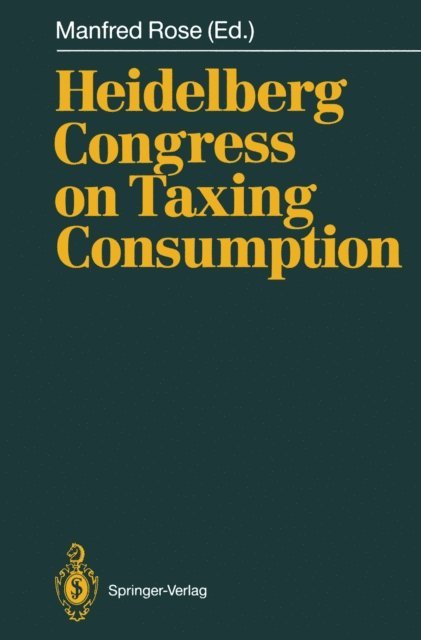 Manfred Rose - Heidelberg Congress on Taxing Consumption, E-bok