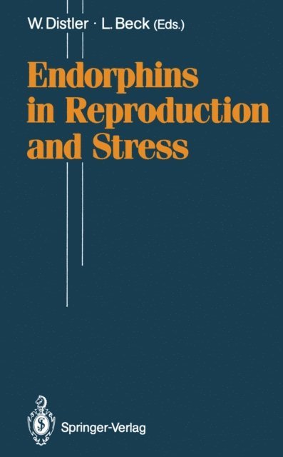 Lutwin Beck, Wolfgang Distler - Endorphins in Reproduction and Stress, E-bok