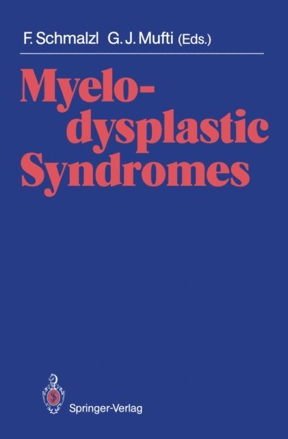 G.J. Mufti, Franz Schmalzl - Myelodysplastic Syndromes, E-bok