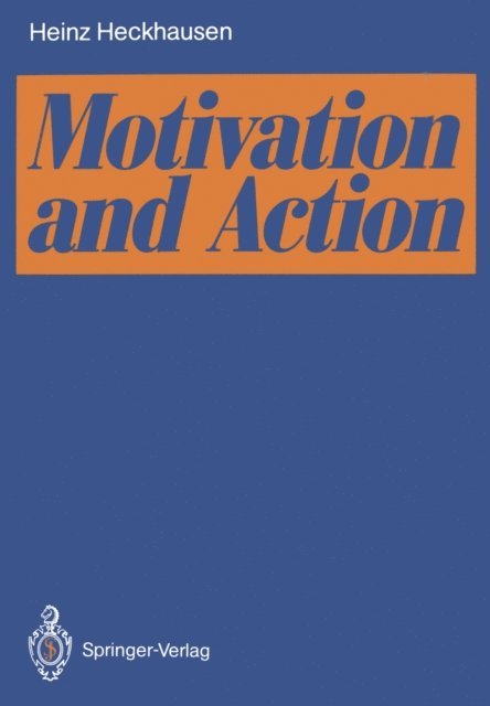 Heinz Heckhausen - Motivation and Action, E-bok