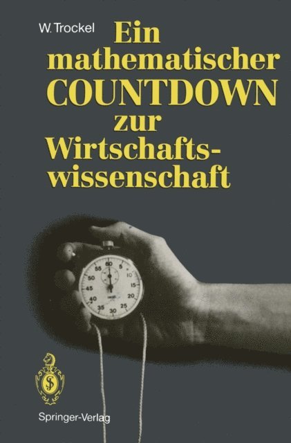 Walter Trockel - Ein mathematischer COUNTDOWN zur Wirtschaftswissenschaft, E-bok