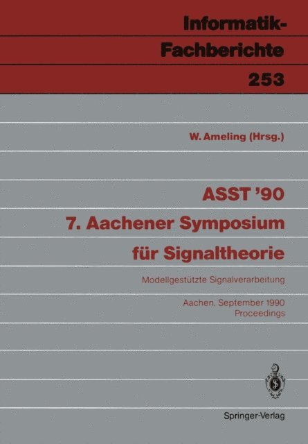 W. Ameling - ASST ’90 7. Aachener Symposium für Signaltheorie, E-bok