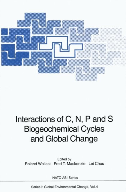 Lei Chou, Fred T. Mackenzie, Roland Wollast - Interactions of C, N, P and S Biogeochemical Cycles and Global Change, E-bok