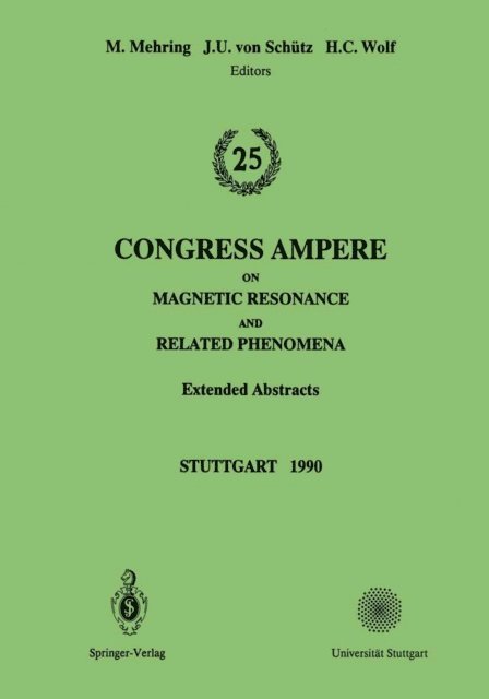 Hans C. Wolf, Jost U. v. Schutz, Michael Mehring - 25th Congress Ampere on Magnetic Resonance and Related Phenomena, E-bok