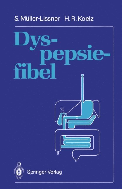Hans R. Koelz, Stefan Muller-Lissner - Dyspepsiefibel, E-bok