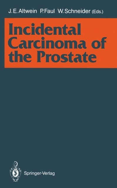 Wolfgang Schneider, Peter Faul, Jens E. Altwein - Incidental Carcinoma of the Prostate, E-bok