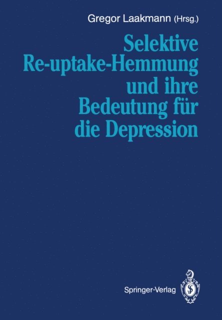 Gregor Laakmann - Selektive Re-uptake-Hemmung und ihre Bedeutung für die Depression, E-bok