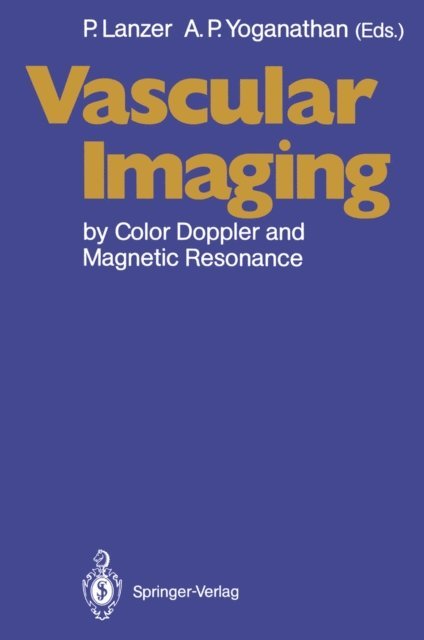 Ajit P. Yoganathan, Peter Lanzer - Vascular Imaging by Color Doppler and Magnetic Resonance, E-bok