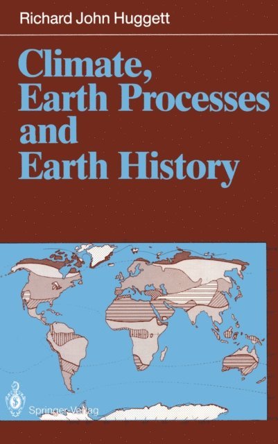Richard J. Huggett - Climate, Earth Processes and Earth History, E-bok