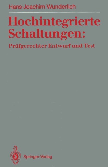 Hans-Joachim Wunderlich - Hochintegrierte Schaltungen: Prüfgerechter Entwurf und Test, E-bok