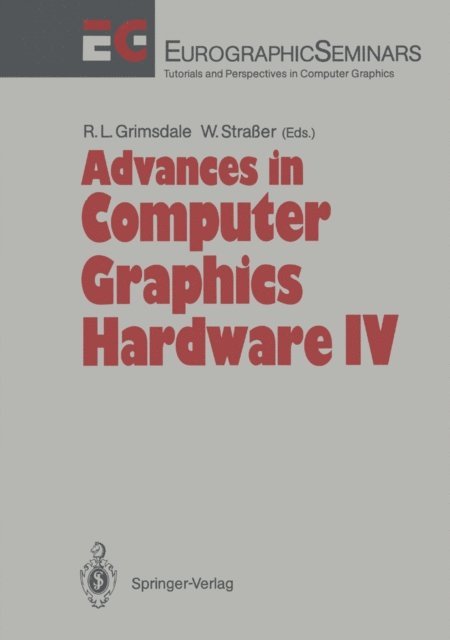 Wolfgang Straer, Richard L. Grimsdale - Advances in Computer Graphics Hardware IV, E-bok