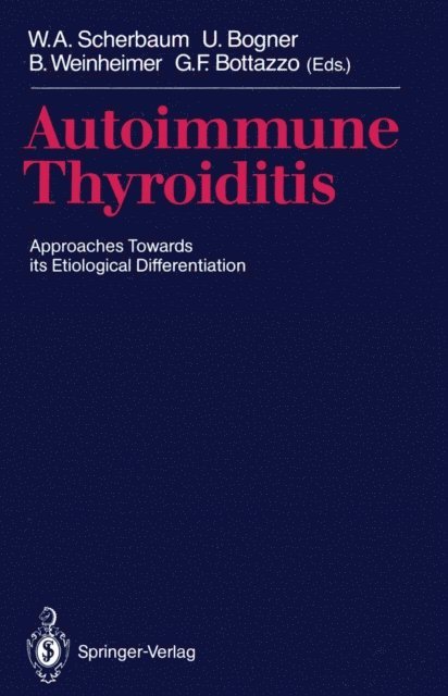 G.F. Bottazzo, Balthasar Weinheimer, Ulrich Bogner, Werner A. Scherbaum - Autoimmune Thyroiditis, E-bok