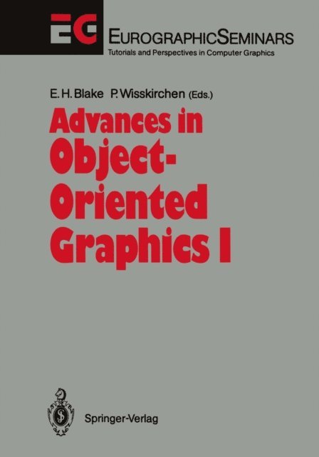 Peter Wisskirchen, Edwin H. Blake - Advances in Object-Oriented Graphics I, E-bok
