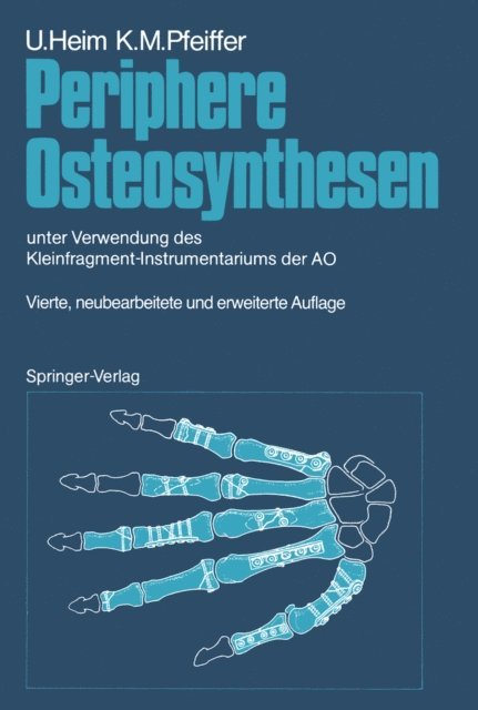 Karl M. Pfeiffer, Urs Heim - Periphere Osteosynthesen, E-bok