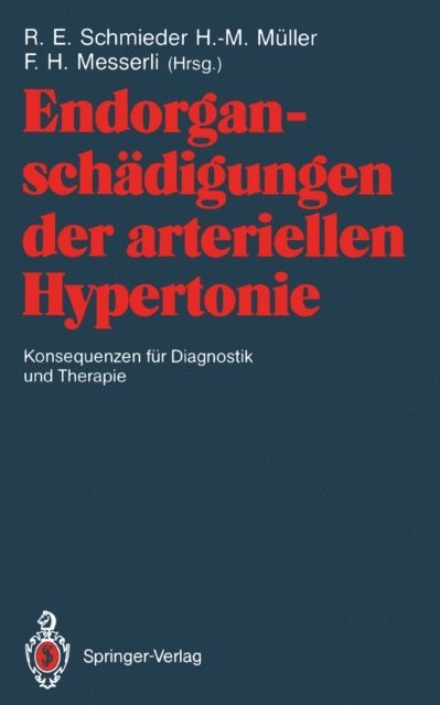 Franz H. Messerli, Hans-Michael Muller, Roland E. Schmieder - Endorganschädigungen der arteriellen Hypertonie — Konsequenzen für Diagnostik und Therapie, E-bok