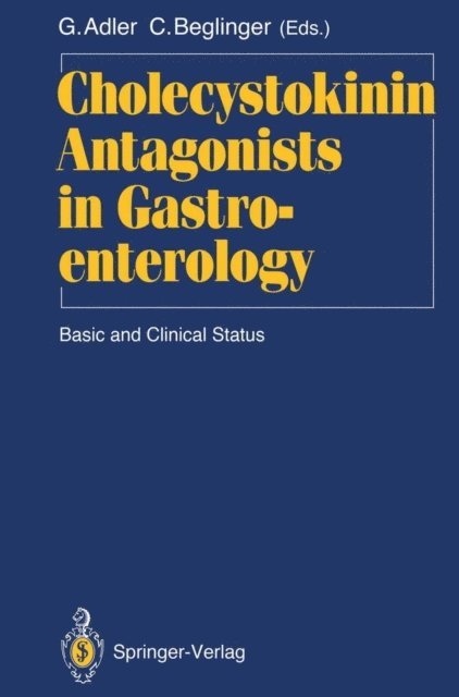 Christoph Beglinger, Guido Adler - Cholecystokinin Antagonists in Gastroenterology, E-bok