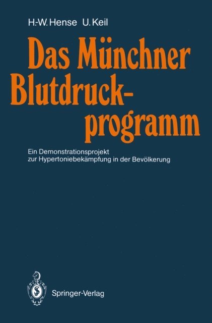 Ulrich Keil, Hans-Werner Hense - Das Münchner Blutdruckprogramm, E-bok