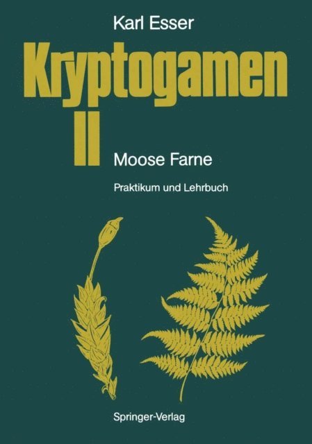 Karl Esser - Kryptogamen II Moose · Farne, E-bok