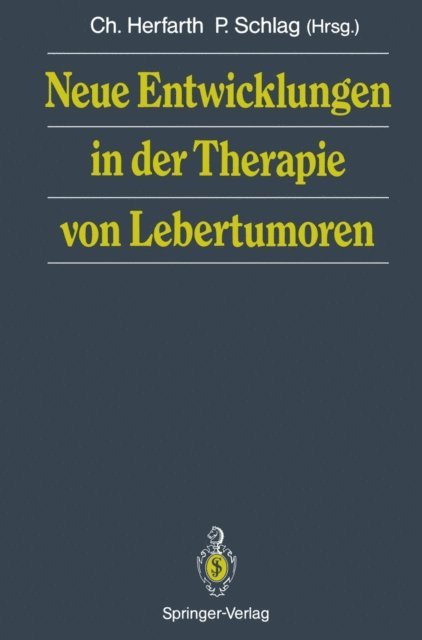 Peter Schlag, Christian Herfarth - Neue Entwicklungen in der Therapie von Lebertumoren, E-bok