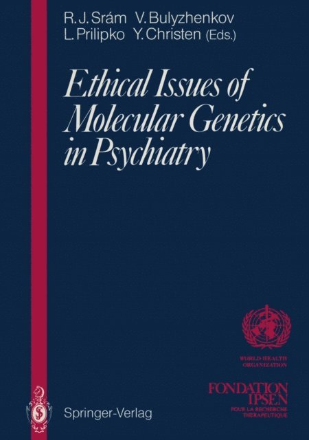 Leonid Prilipko, Victor Bulyzhenkov, Radim J. Sram - Ethical Issues of Molecular Genetics in Psychiatry, E-bok
