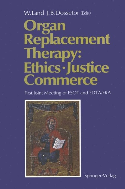 John B. Dossetor, Walter Land - Organ Replacement Therapy: Ethics, Justice Commerce, E-bok