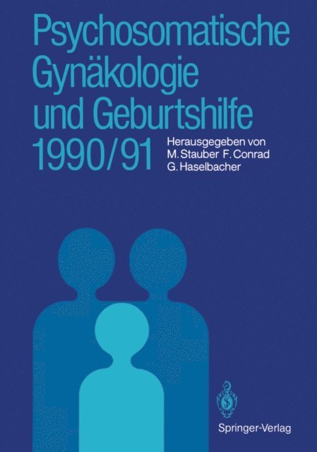 Gerhard Haselbacher, Fried Conrad, Manfred Stauber - Psychosomatische Gynäkologie und Geburtshilfe 1990/91, E-bok