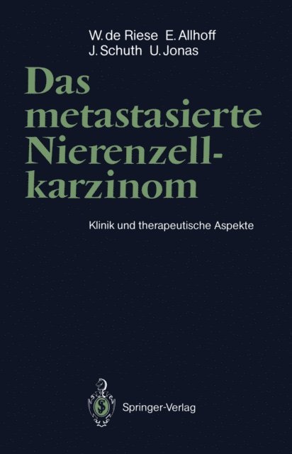 Udo Jonas, Julius Schuth, Ernst Allhoff, Werner de Riese - Das metastasierte Nierenzellkarzinom, E-bok
