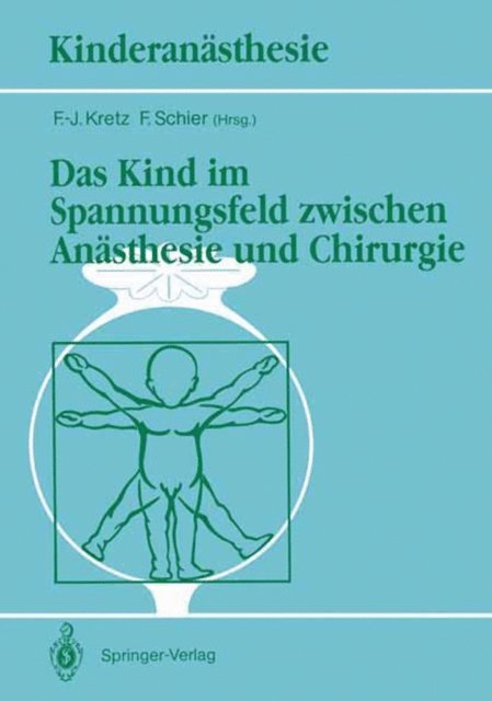 F. Schier, F.-J. Kretz - Das Kind im Spannungsfeld zwischen Anästhesie und Chirurgie, E-bok