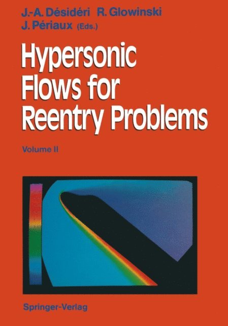 Jacques Periaux, Roland Glowinski, Jean-Antoine Desideri - Hypersonic Flows for Reentry Problems, E-bok