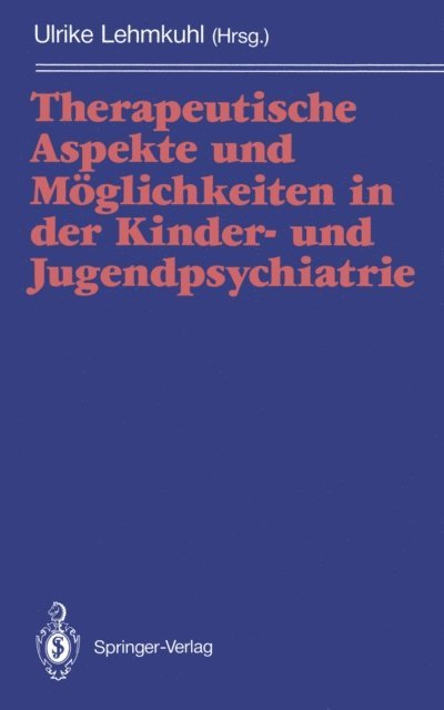 Ulrike Lehmkuhl - Therapeutische Aspekte und Möglichkeiten in der Kinder- und Jugendpsychiatrie, E-bok