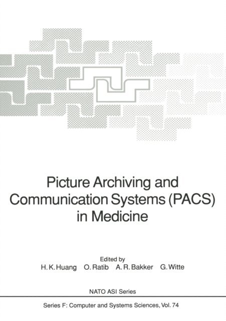G. Witte, A.R. Bakker, O. Ratib, H.K. Huang - Picture Archiving and Communication Systems (PACS) in Medicine, E-bok