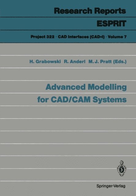 Michael J. Pratt, Reiner Anderl, Hans Grabowski - Advanced Modelling for CAD/CAM Systems, E-bok