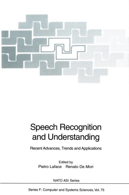 Renato DeMori, Pietro Laface - Speech Recognition and Understanding, E-bok