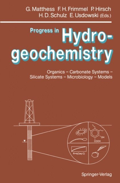 Hans-Eberhard Usdowski, Horst D. Schulz, Peter Hirsch, Fritz Frimmel, Georg Matthess - Progress in Hydrogeochemistry, E-bok