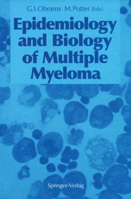 Michael Potter, G. Iris Obrams - Epidemiology and Biology of Multiple Myeloma, E-bok