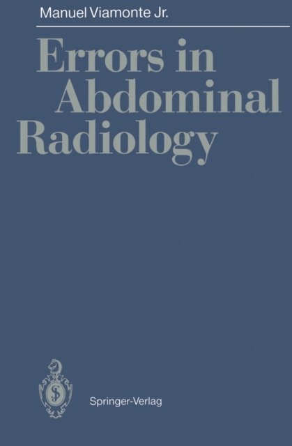 Manuel Jr. Viamonte - Errors in Abdominal Radiology, E-bok