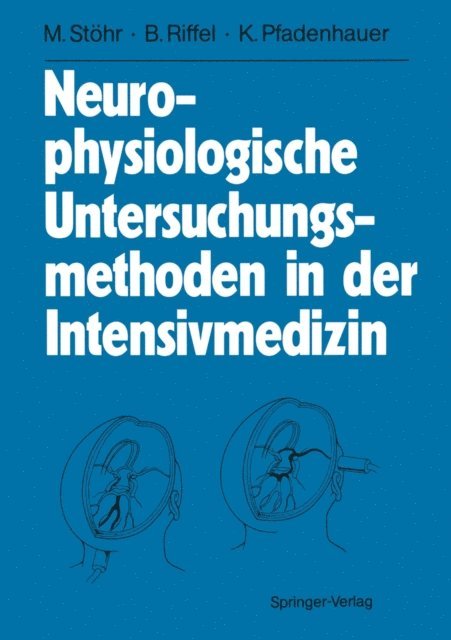 Karl Pfadenhauer, Bernhard Riffel, Manfred Stohr - Neurophysiologische Untersuchungsmethoden in der Intensivmedizin, E-bok