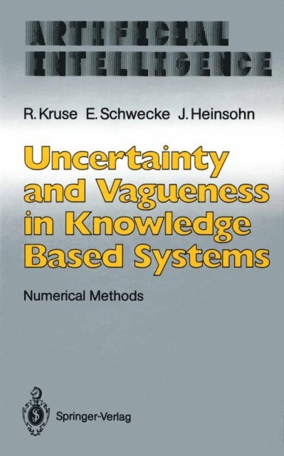 Jochen Heinsohn, Erhard Schwecke, Rudolf Kruse - Uncertainty and Vagueness in Knowledge Based Systems, E-bok