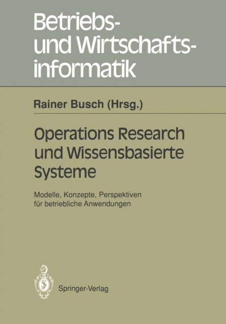 Rainer Busch - Operations Research und Wissenbasierte Systeme, E-bok