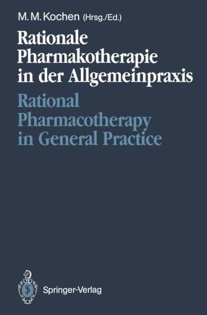 Michael M. Kochen - Rationale Pharmakotherapie in der Allgemeinpraxis / Rational Pharmacotherapy in General Practice, E-bok