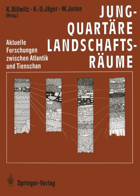 Wolfgang Janke, Klaus-Dieter Jager, Konrad Billwitz - Jungquartäre Landschaftsräume, E-bok