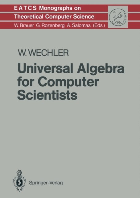 Wolfgang Wechler - Universal Algebra for Computer Scientists, E-bok