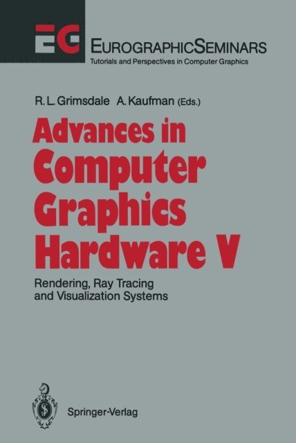 Arie Kaufman, Richard L. Grimsdale - Advances in Computer Graphics Hardware V, E-bok