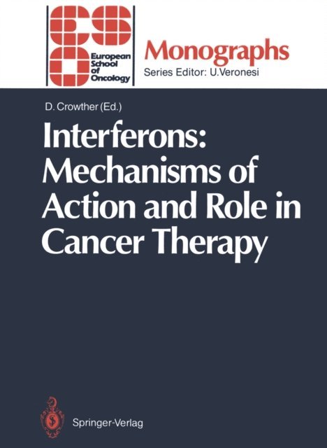 Derek Crowther - Interferons: Mechanisms of Action and Role in Cancer Therapy, E-bok