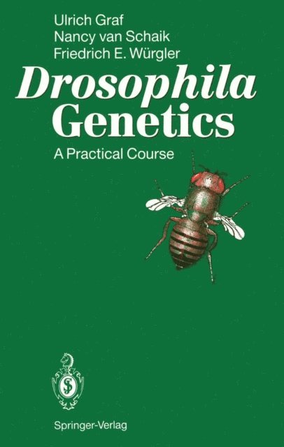 Friedrich E. Wurgler, Nancy van Schaik, Ulrich Graf - Drosophila Genetics, E-bok