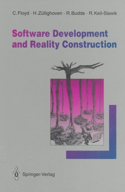 Reinhard Keil-Slawik, Reinhard Budde, Heinz Zullighoven, Christiane Floyd - Software Development and Reality Construction, E-bok