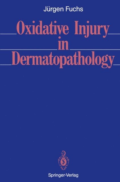 Jurgen Fuchs - Oxidative Injury in Dermatopathology, E-bok